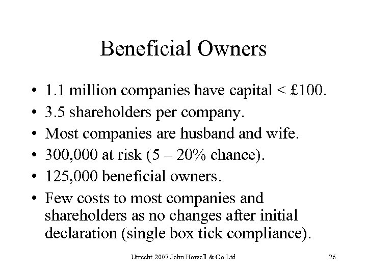 Beneficial Owners • • • 1. 1 million companies have capital < £ 100.
