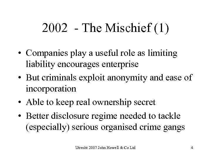 2002 - The Mischief (1) • Companies play a useful role as limiting liability