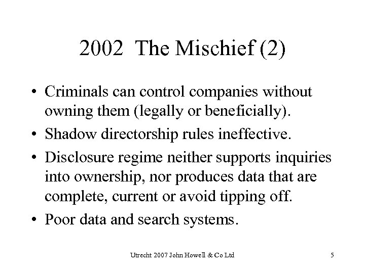 2002 The Mischief (2) • Criminals can control companies without owning them (legally or