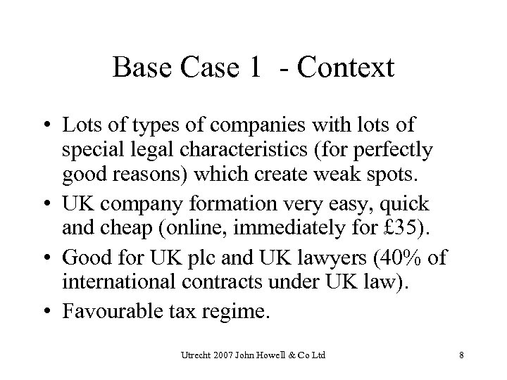 Base Case 1 - Context • Lots of types of companies with lots of