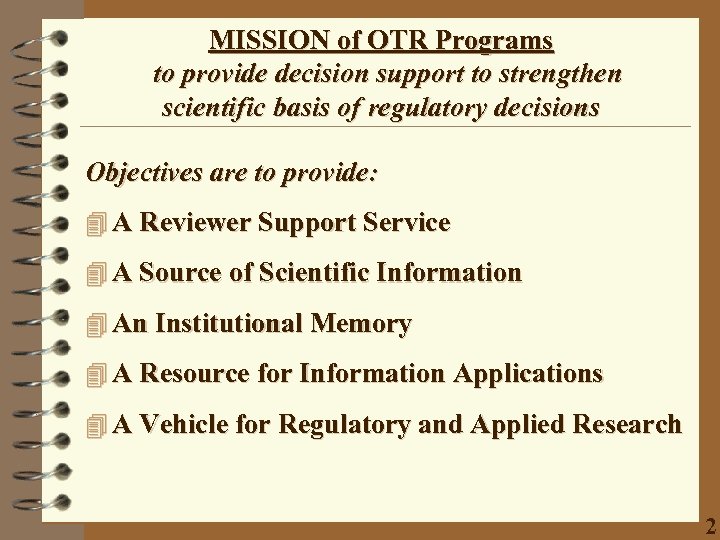 MISSION of OTR Programs to provide decision support to strengthen scientific basis of regulatory