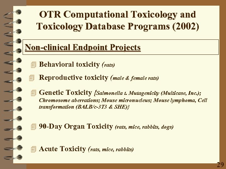 OTR Computational Toxicology and Toxicology Database Programs (2002) Non-clinical Endpoint Projects 4 Behavioral toxicity