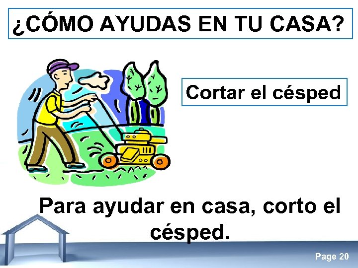 ¿CÓMO AYUDAS EN TU CASA? Cortar el césped Para ayudar en casa, corto el