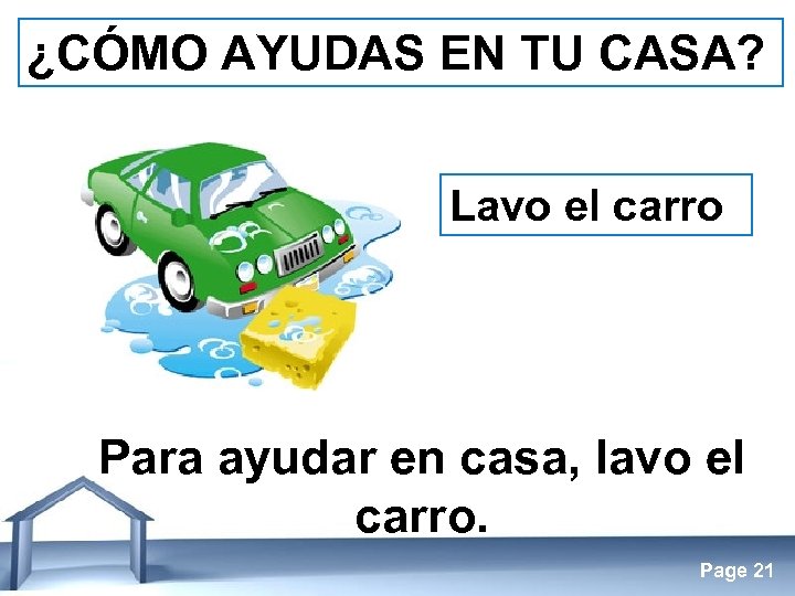 ¿CÓMO AYUDAS EN TU CASA? Lavo el carro Para ayudar en casa, lavo el