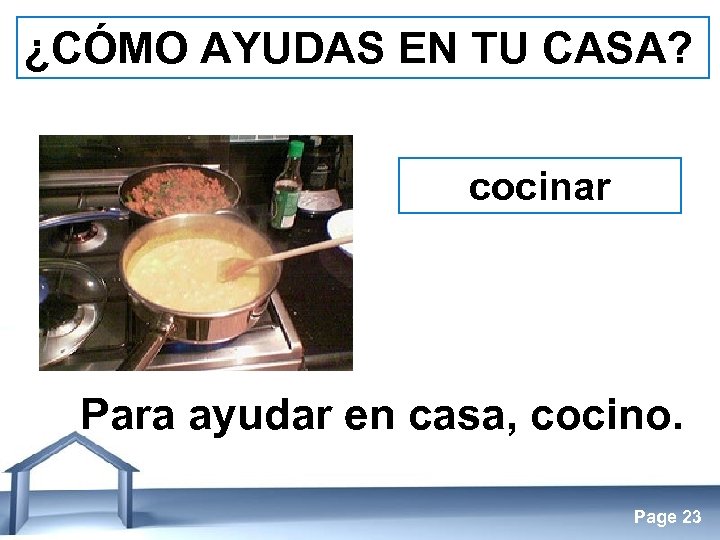 ¿CÓMO AYUDAS EN TU CASA? cocinar Para ayudar en casa, cocino. Free Powerpoint Templates