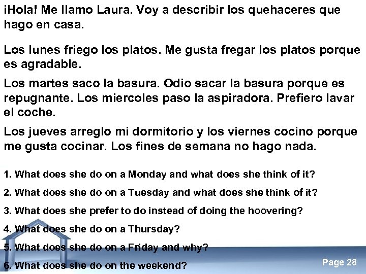 i. Hola! Me llamo Laura. Voy a describir los quehaceres que hago en casa.