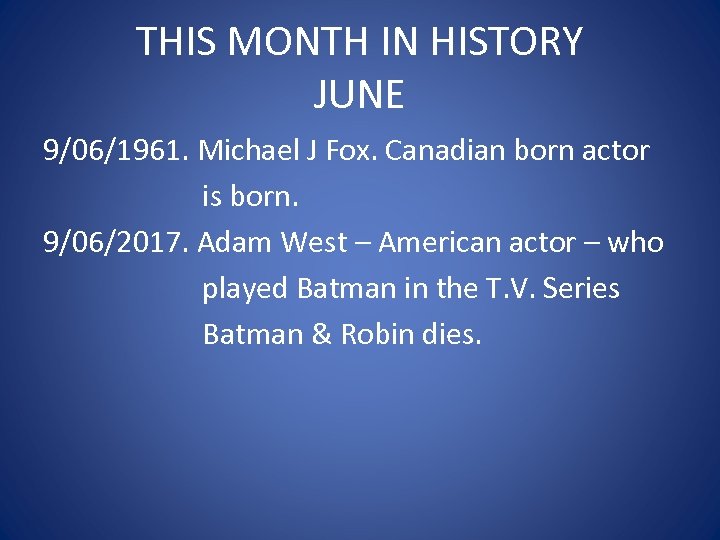 THIS MONTH IN HISTORY JUNE 9/06/1961. Michael J Fox. Canadian born actor is born.