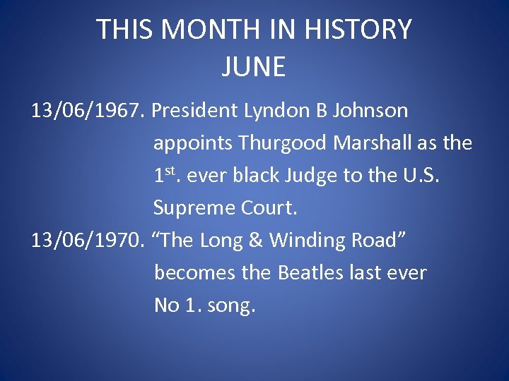 THIS MONTH IN HISTORY JUNE 13/06/1967. President Lyndon B Johnson appoints Thurgood Marshall as