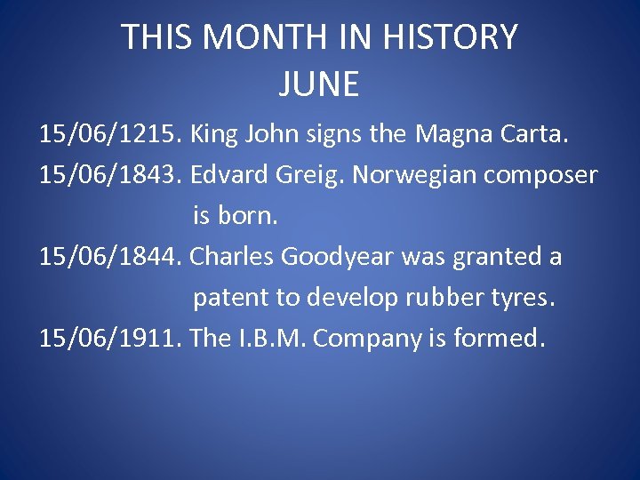 THIS MONTH IN HISTORY JUNE 15/06/1215. King John signs the Magna Carta. 15/06/1843. Edvard