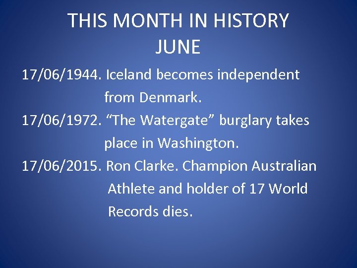 THIS MONTH IN HISTORY JUNE 17/06/1944. Iceland becomes independent from Denmark. 17/06/1972. “The Watergate”