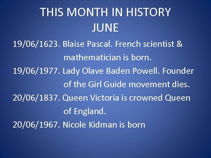 THIS MONTH IN HISTORY JUNE 19/06/1623. Blaise Pascal. French scientist & mathematician is born.