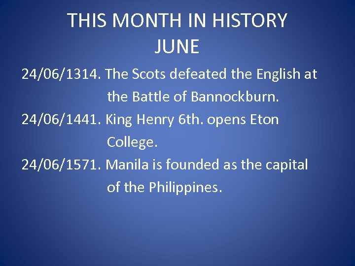 THIS MONTH IN HISTORY JUNE 24/06/1314. The Scots defeated the English at the Battle