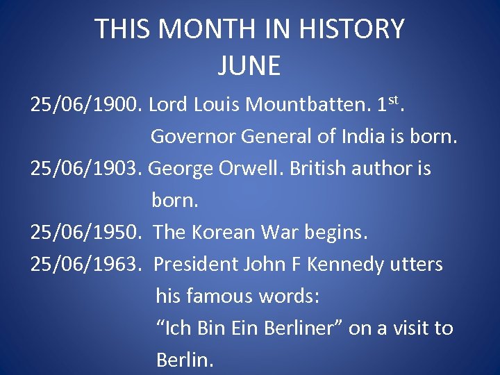 THIS MONTH IN HISTORY JUNE 25/06/1900. Lord Louis Mountbatten. 1 st. Governor General of