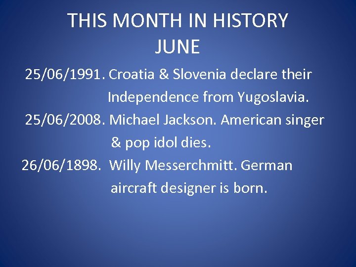 THIS MONTH IN HISTORY JUNE 25/06/1991. Croatia & Slovenia declare their Independence from Yugoslavia.