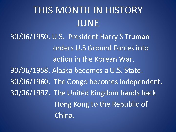 THIS MONTH IN HISTORY JUNE 30/06/1950. U. S. President Harry S Truman orders U.