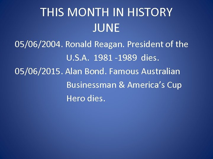 THIS MONTH IN HISTORY JUNE 05/06/2004. Ronald Reagan. President of the U. S. A.