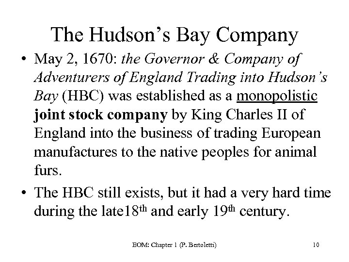 The Hudson’s Bay Company • May 2, 1670: the Governor & Company of Adventurers