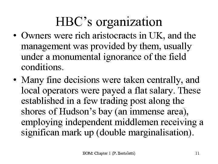 HBC’s organization • Owners were rich aristocracts in UK, and the management was provided
