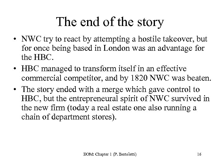 The end of the story • NWC try to react by attempting a hostile