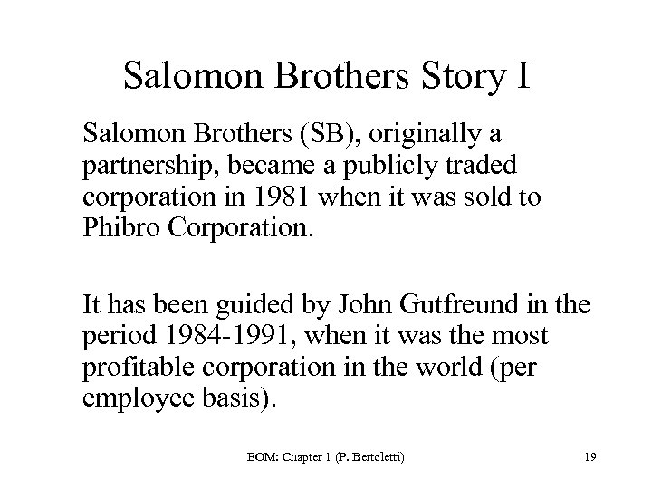 Salomon Brothers Story I Salomon Brothers (SB), originally a partnership, became a publicly traded