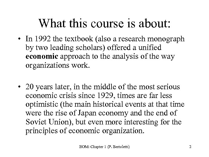 What this course is about: • In 1992 the textbook (also a research monograph
