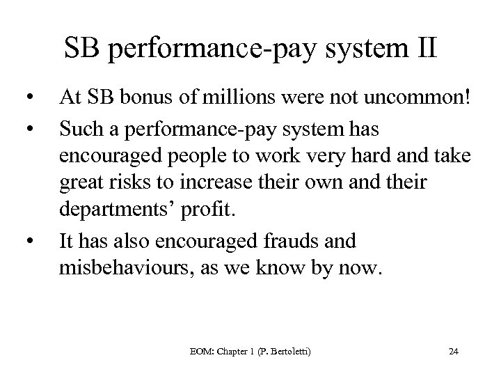 SB performance-pay system II • • • At SB bonus of millions were not