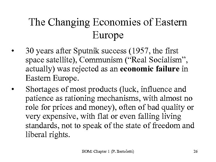 The Changing Economies of Eastern Europe • • 30 years after Sputnik success (1957,