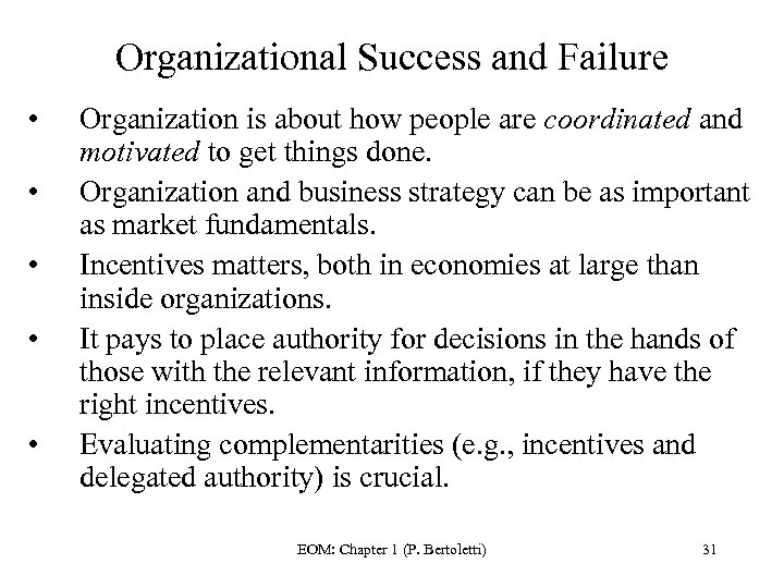 Organizational Success and Failure • • • Organization is about how people are coordinated