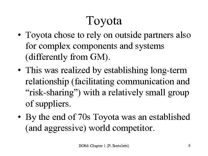 Toyota • Toyota chose to rely on outside partners also for complex components and