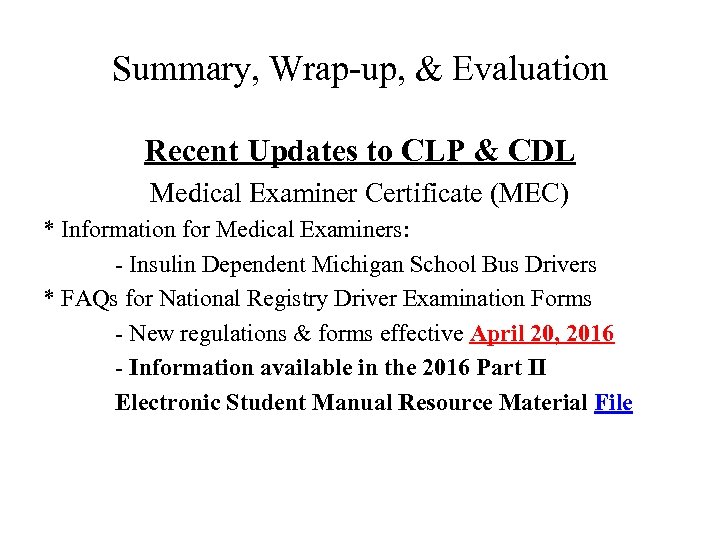 Summary, Wrap-up, & Evaluation Recent Updates to CLP & CDL Medical Examiner Certificate (MEC)