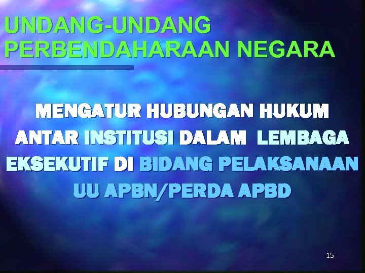 UNDANG-UNDANG PERBENDAHARAAN NEGARA MENGATUR HUBUNGAN HUKUM ANTAR INSTITUSI DALAM LEMBAGA EKSEKUTIF DI BIDANG PELAKSANAAN