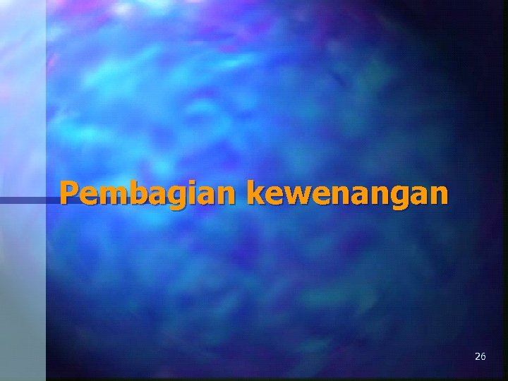 Pembagian kewenangan 26 