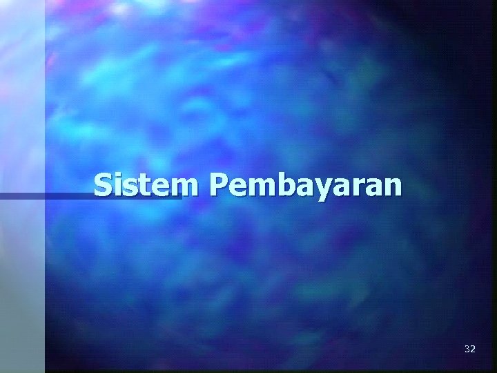 Sistem Pembayaran 32 