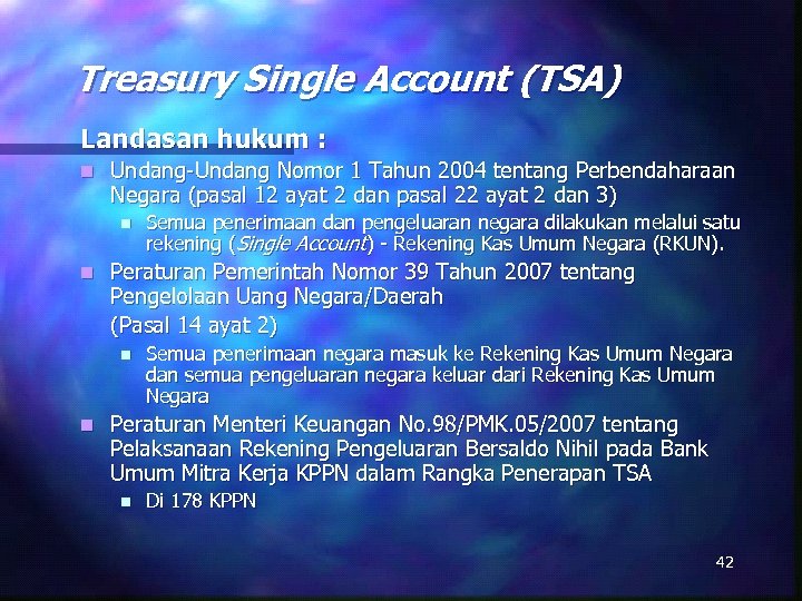 Treasury Single Account (TSA) Landasan hukum : n Undang-Undang Nomor 1 Tahun 2004 tentang