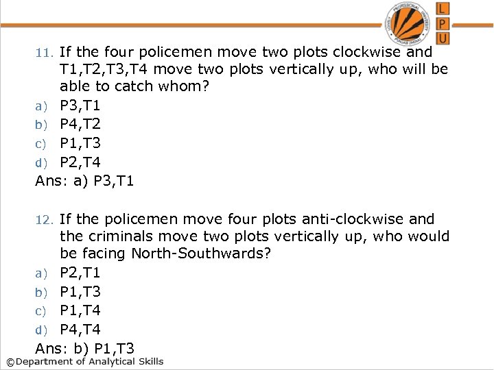 If the four policemen move two plots clockwise and T 1, T 2, T