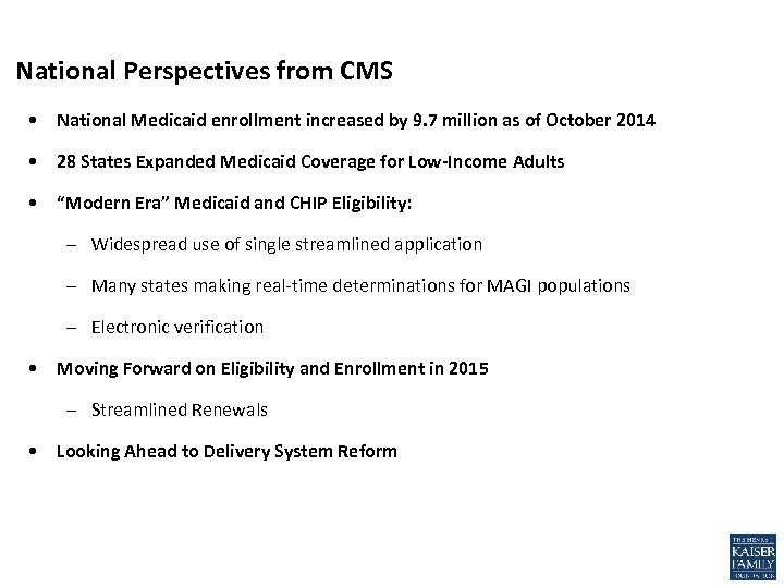 National Perspectives from CMS • National Medicaid enrollment increased by 9. 7 million as