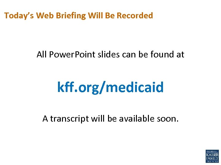 Today’s Web Briefing Will Be Recorded All Power. Point slides can be found at