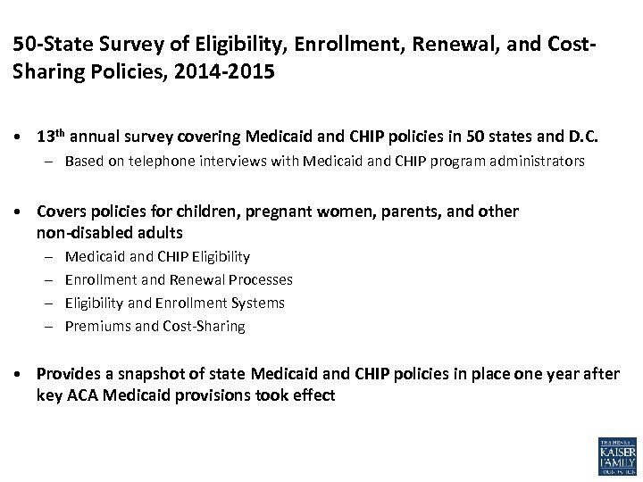 50 -State Survey of Eligibility, Enrollment, Renewal, and Cost. Sharing Policies, 2014 -2015 •