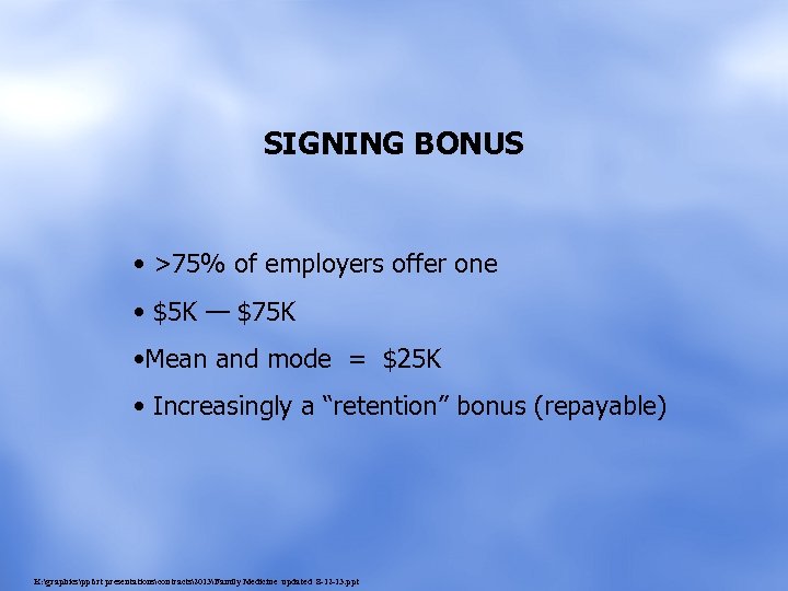 SIGNING BONUS • >75% of employers offer one • $5 K — $75 K