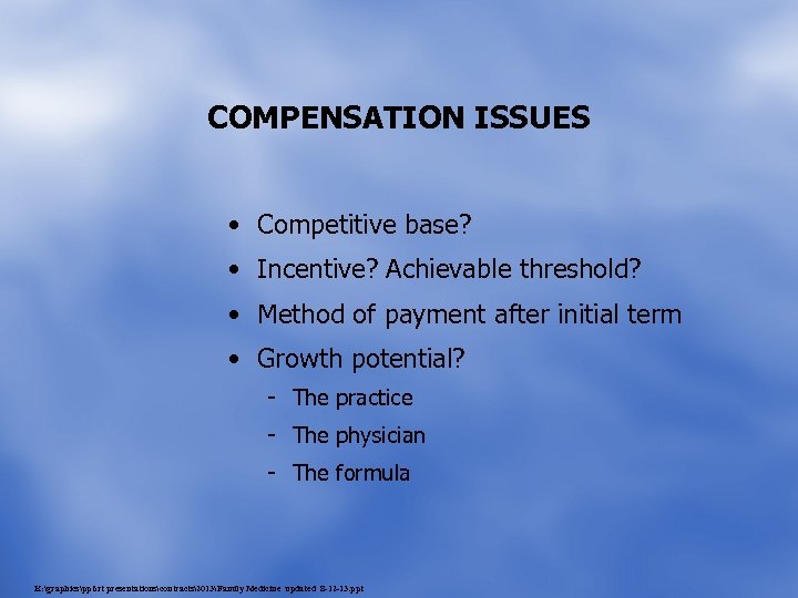 COMPENSATION ISSUES • Competitive base? • Incentive? Achievable threshold? • Method of payment after
