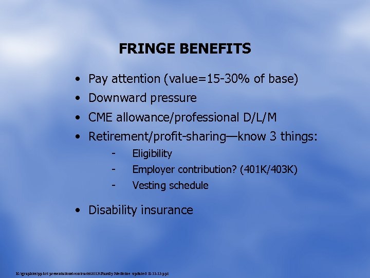 FRINGE BENEFITS • Pay attention (value=15 -30% of base) • Downward pressure • CME