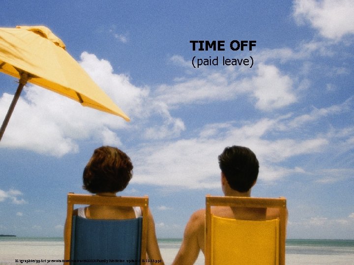 TIME OFF (paid leave) K: graphicspptrt presentationscontracts2013Family Medicine updated 8 -12 -13. ppt 