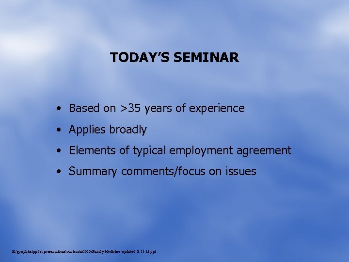 TODAY’S SEMINAR • Based on >35 years of experience • Applies broadly • Elements