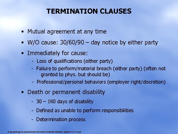 TERMINATION CLAUSES • Mutual agreement at any time • W/O cause: 30/60/90 – day
