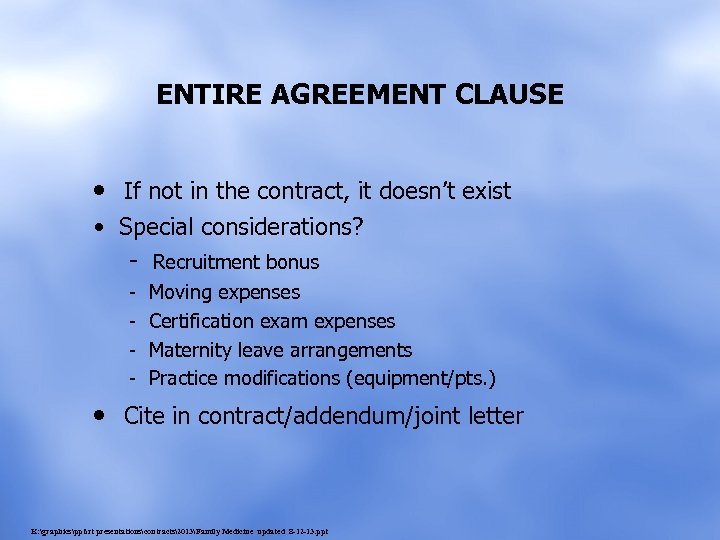 ENTIRE AGREEMENT CLAUSE • If not in the contract, it doesn’t exist • Special