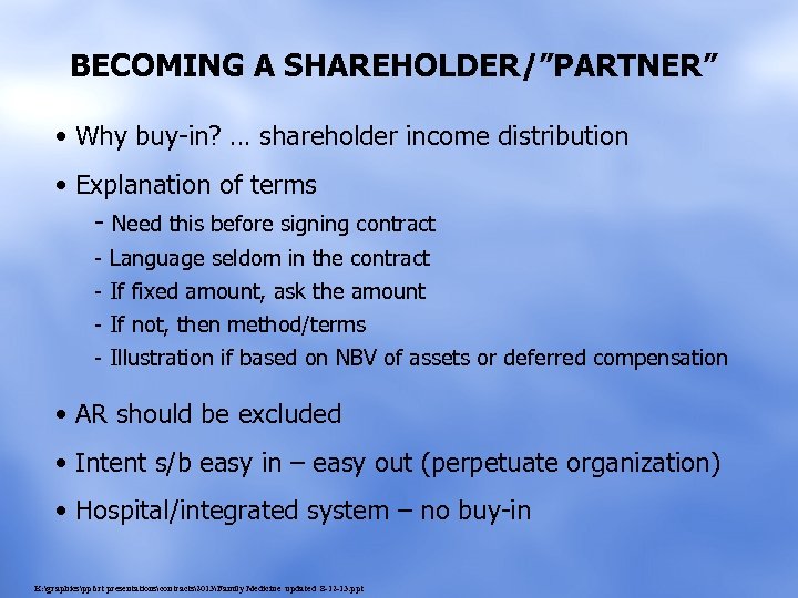 BECOMING A SHAREHOLDER/”PARTNER” • Why buy-in? … shareholder income distribution • Explanation of terms