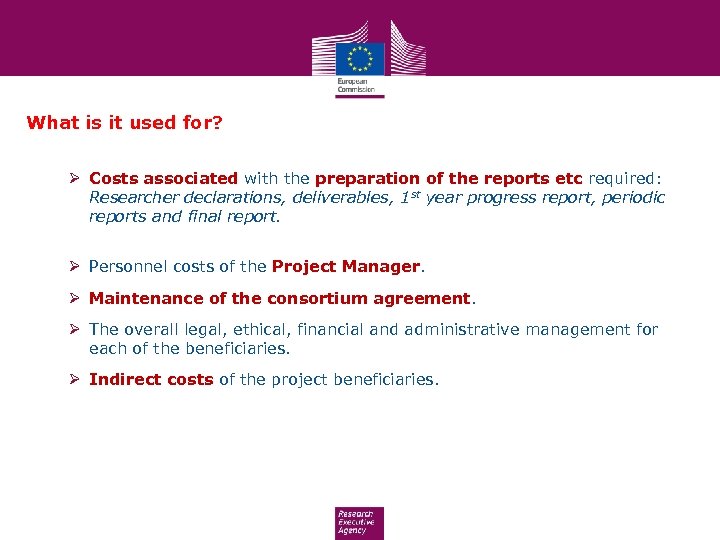 What is it used for? Ø Costs associated with the preparation of the reports
