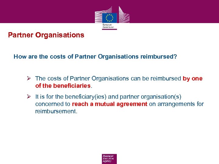Partner Organisations How are the costs of Partner Organisations reimbursed? Ø The costs of