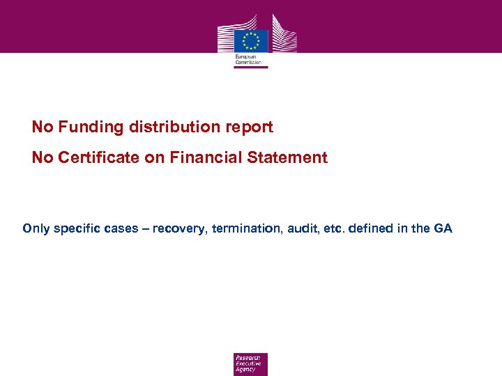 No Funding distribution report No Certificate on Financial Statement Only specific cases – recovery,