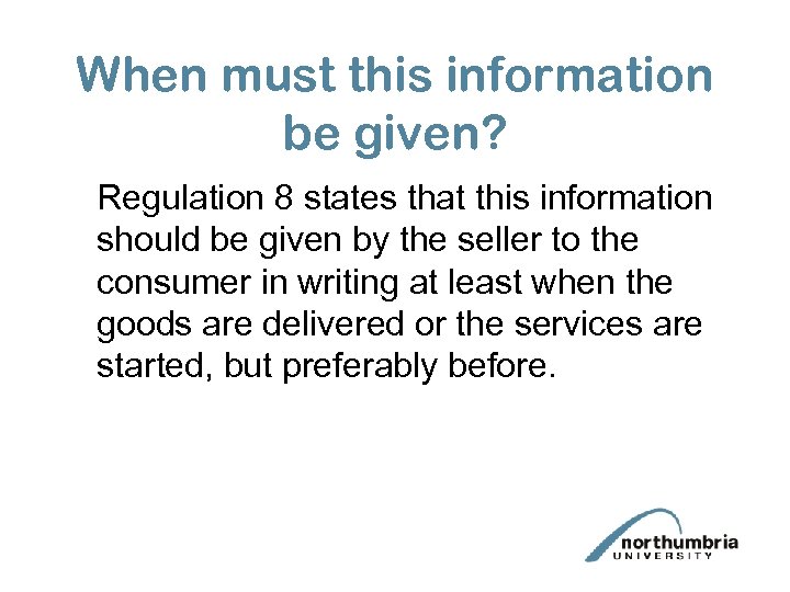 When must this information be given? Regulation 8 states that this information should be